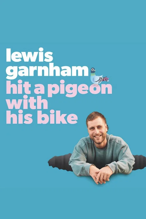 Lewis Garnham: Hit A Pigeon With His Bike постер