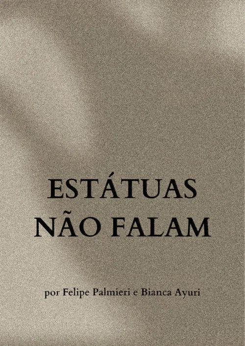 Estátuas Não Falam постер