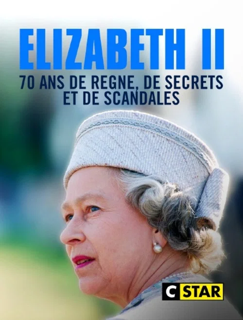 Elizabeth II, 70 ans de règne de secrets et de scandales постер