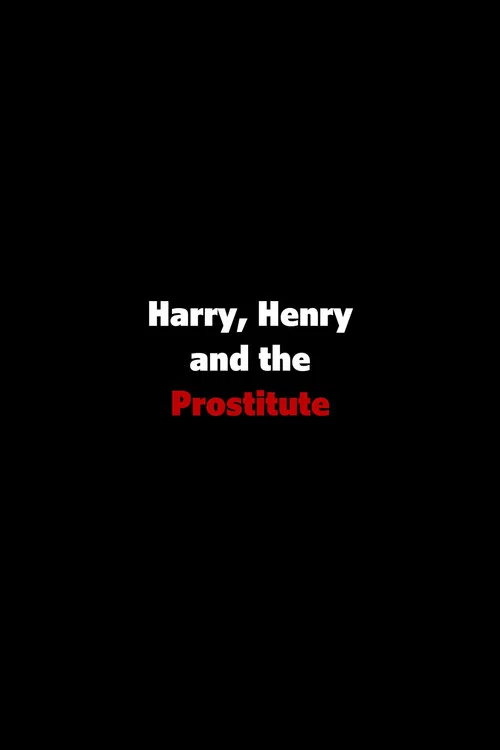 Harry, Henry and the Prostitute постер