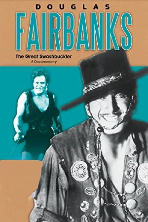Douglas Fairbanks: The Great Swashbuckler постер