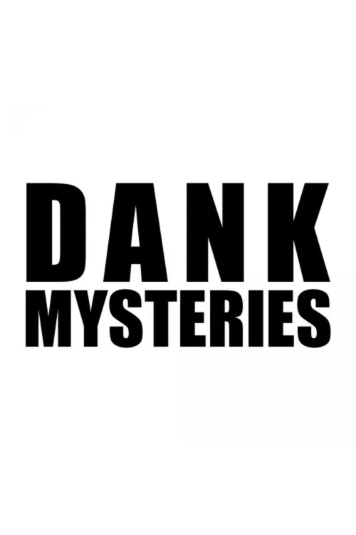 Dank Mysteries постер