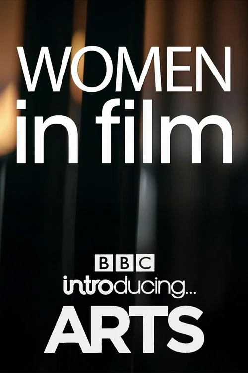 Women in Film: BBC Introducing Arts постер