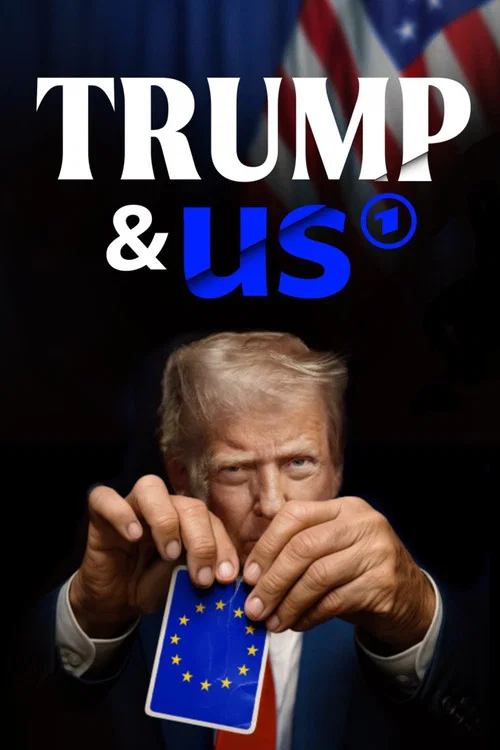 Trump & us – Wie er unsere Welt verändert постер