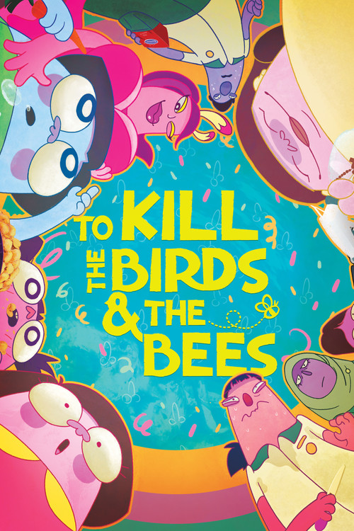 To Kill the Birds & the Bees постер