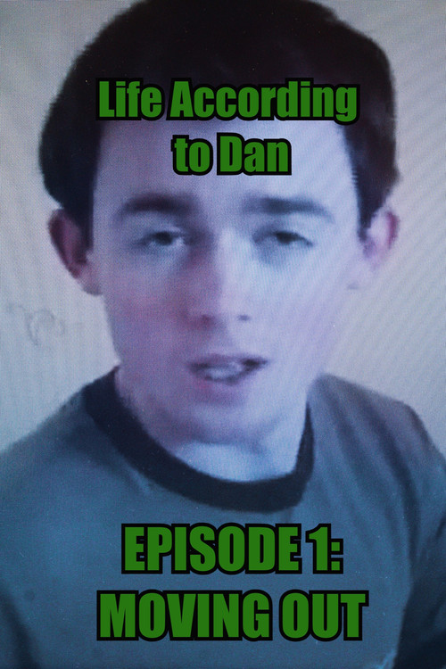 Life According to Dan - Episode 1 : Moving Out постер