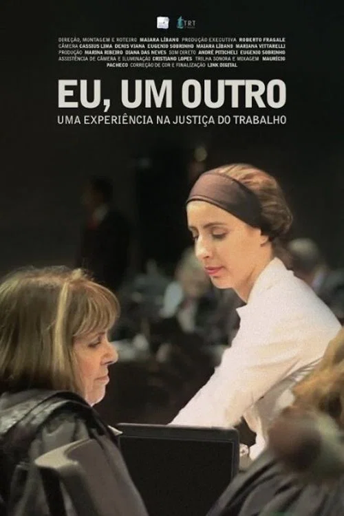 Eu, Um Outro - Uma Experiência na Justiça do Trabalho постер