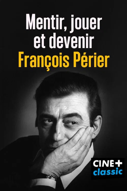 Mentir, jouer et devenir François Périer постер
