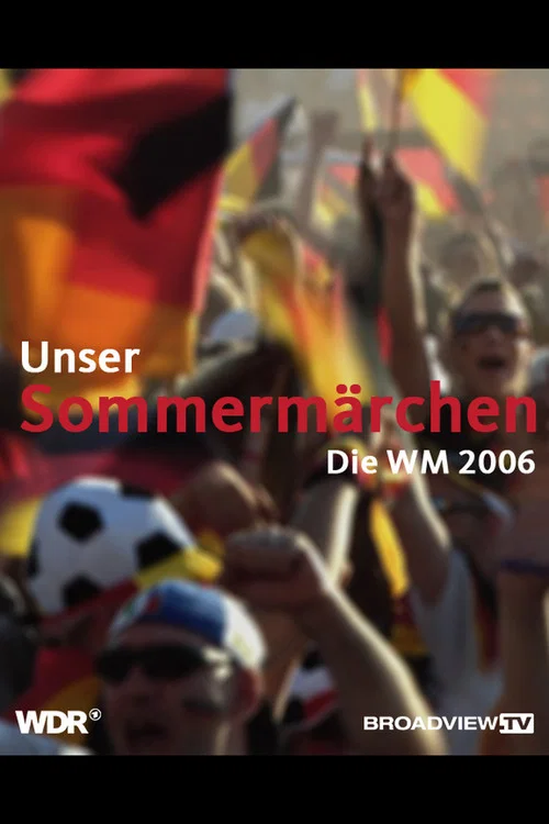 Unser Sommermärchen - Die WM 2006 постер
