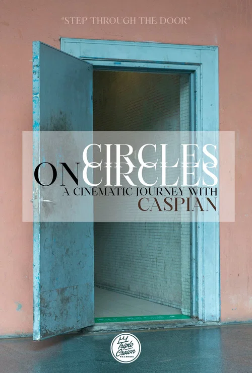 Circles on Circles: A Cinematic Journey With Caspian постер