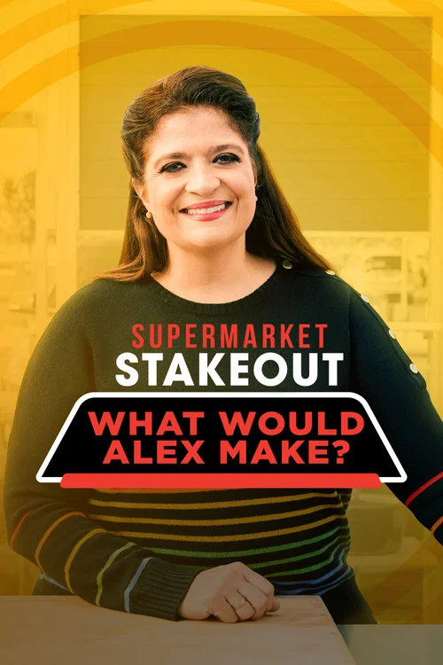 Supermarket Stakeout: What Would Alex Make? постер