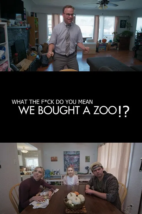 (What the F*ck Do You Mean) We Bought a Zoo? постер