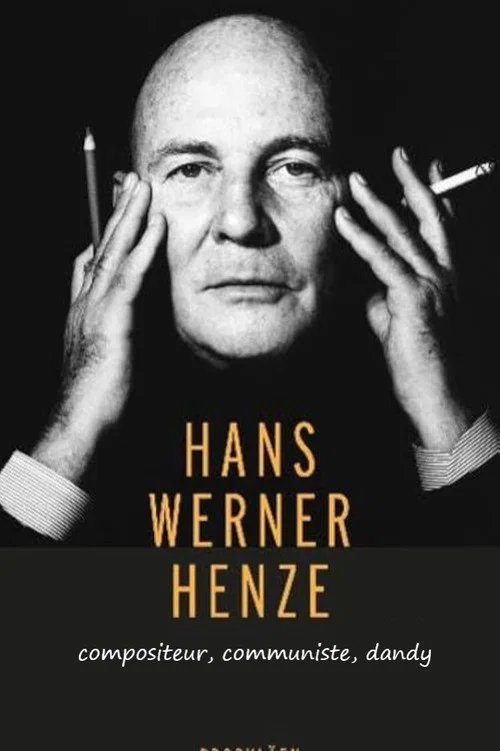 Hans Werner Henze: Komponist, Kommunist, Dandy постер