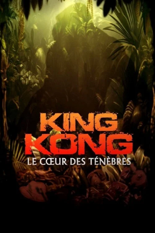 « King Kong » : le cœur des ténèbres постер