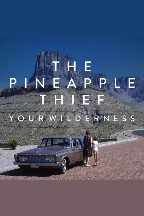 The Pineapple Thief: Your Wilderness постер
