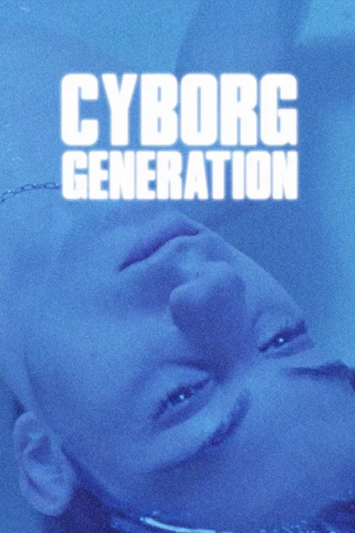 Cyborg Generation постер