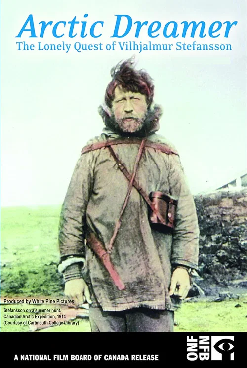 Arctic Dreamer: The Lonely Quest of Vilhjalmur Stefansson постер