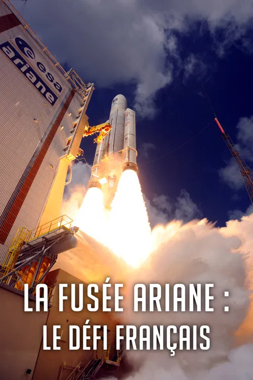 La Fusée Ariane : Le Défi français постер