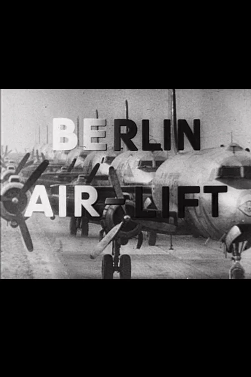 Berlin Air-Lift: The Story of a Great Achievement постер