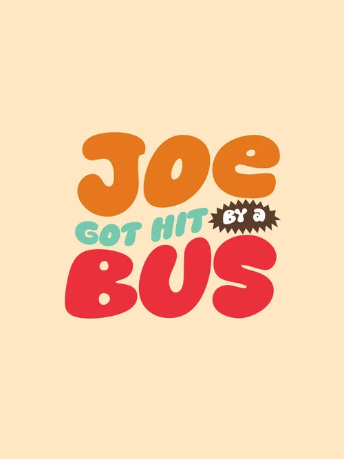 Joe Got Hit By A Bus постер