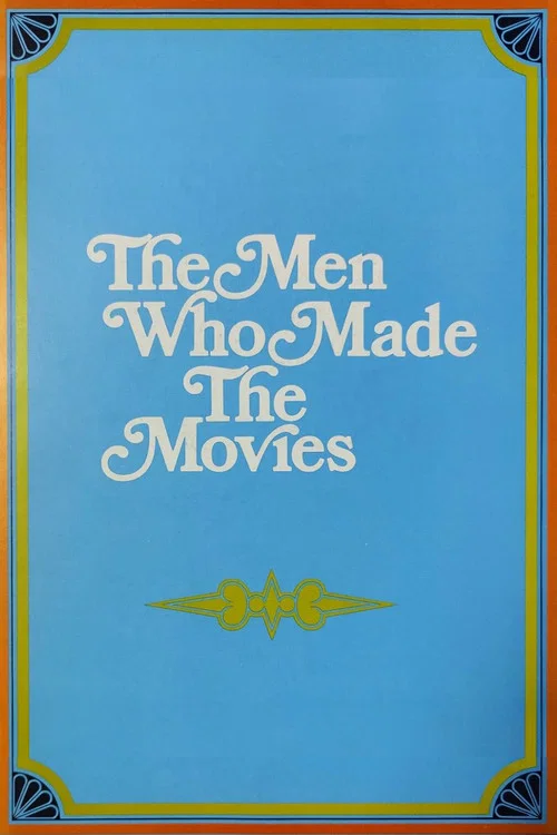The Men Who Made the Movies постер