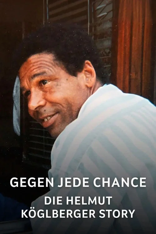Gegen jede Chance - Die Helmut Köglberger Story постер