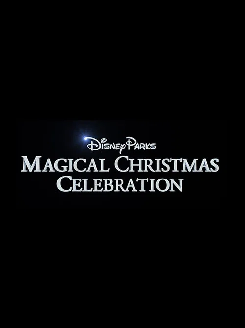 Disney Parks Magical Christmas Celebration постер