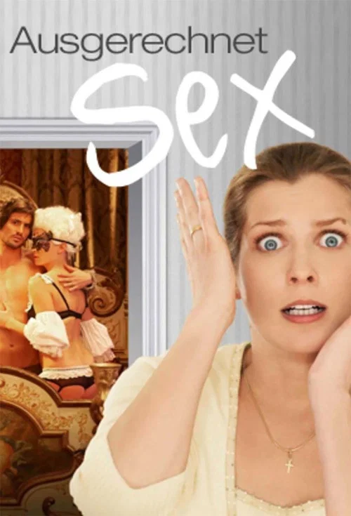 Ausgerechnet Sex! постер