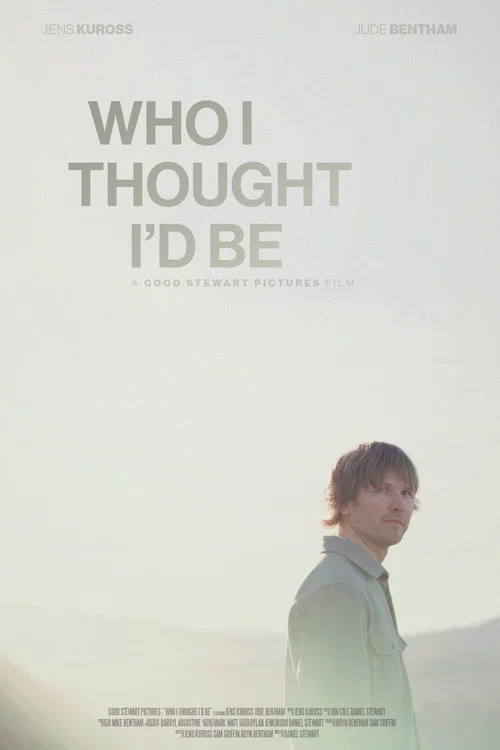 Who I Thought I'd Be постер