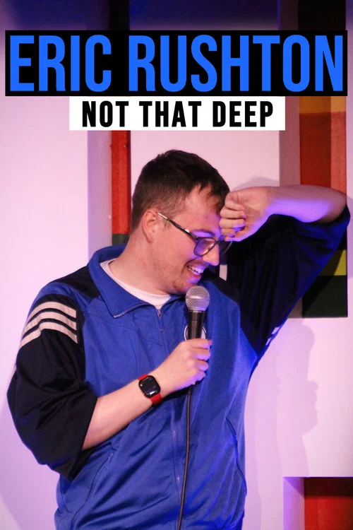 Eric Rushton: Not That Deep постер