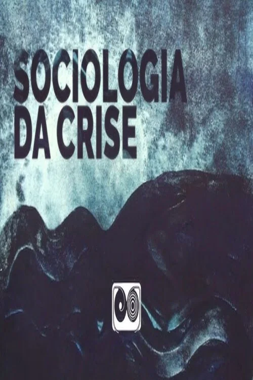 Sociologia da Crise постер