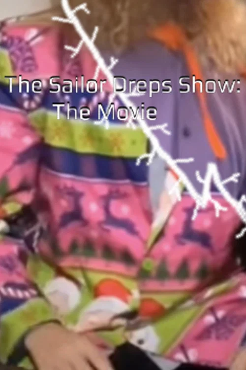 The Sailor Dreps Show: The Movie постер