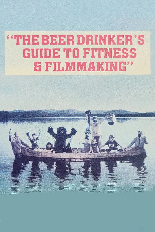 The Beer Drinker's Guide to Fitness and Filmmaking постер