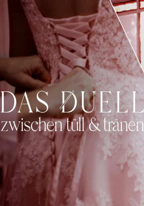 Das Duell - Zwischen Tüll und Tränen постер