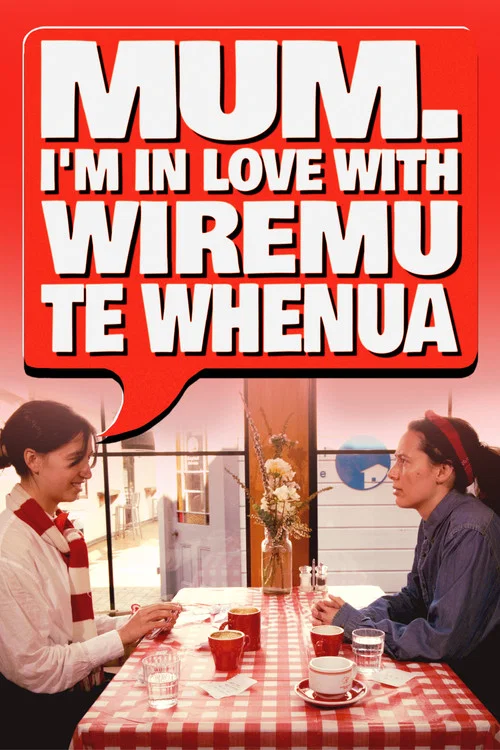 Mum, I'm in Love with Wiremu Te Whenua постер