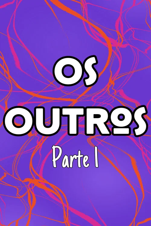 Os Outros - Parte 1 постер