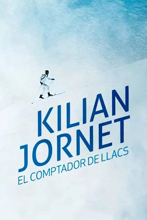 Kilian Jornet, el comptador de llacs постер