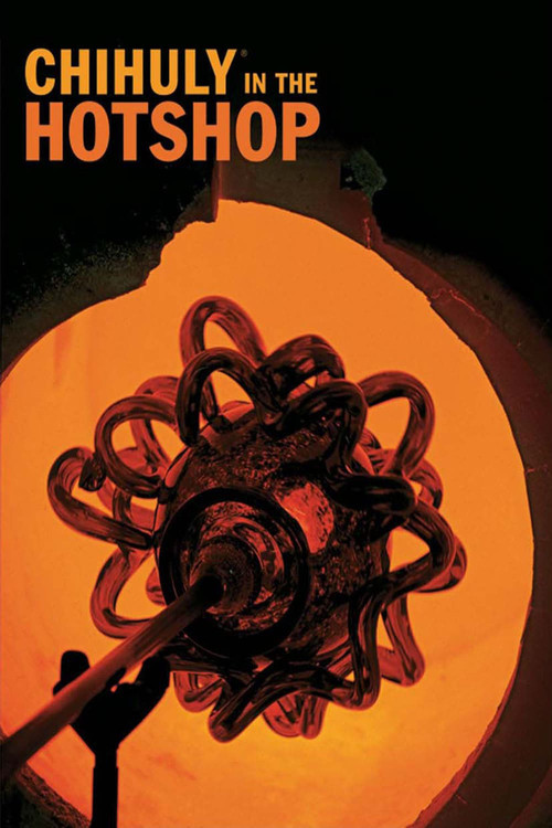 Chihuly in the Hotshop постер