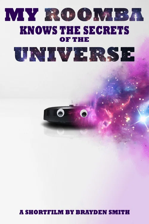 My Roomba Knows the Secrets of the Universe постер