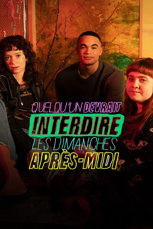 Quelqu’un devrait interdire les dimanches après-midi постер