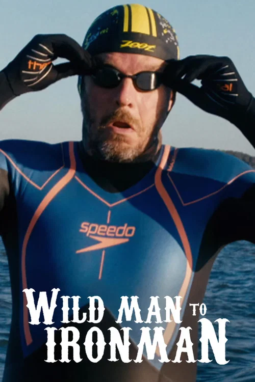 Wild Man to Ironman постер