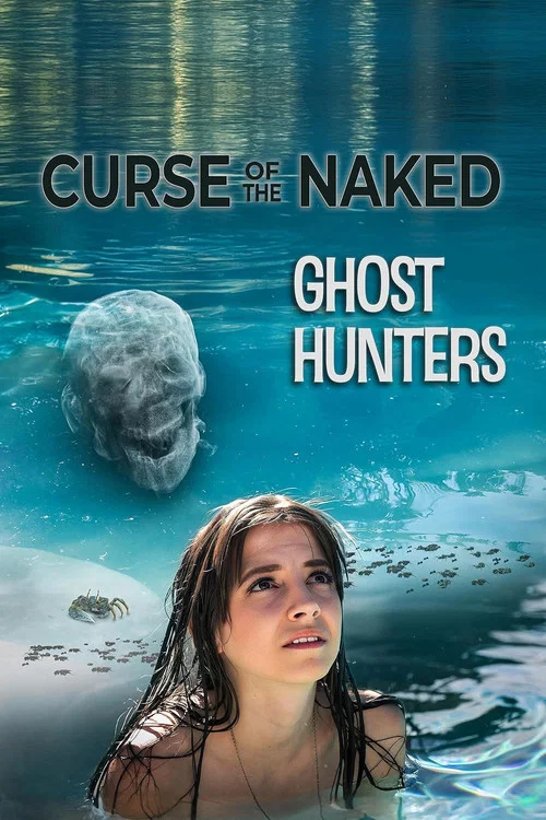 Curse of the Naked Ghost Hunters постер