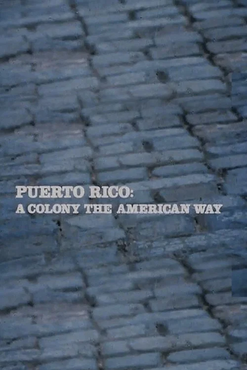 Puerto Rico: A Colony the American Way постер