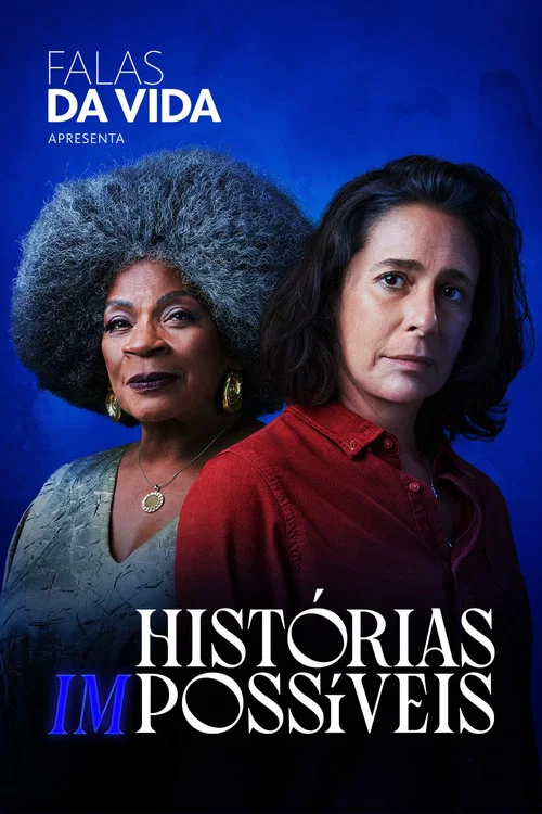 Falas da Vida: Histórias (Im)possíveis постер