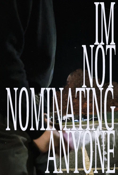 IMNOTNOMINATINGANYONE постер