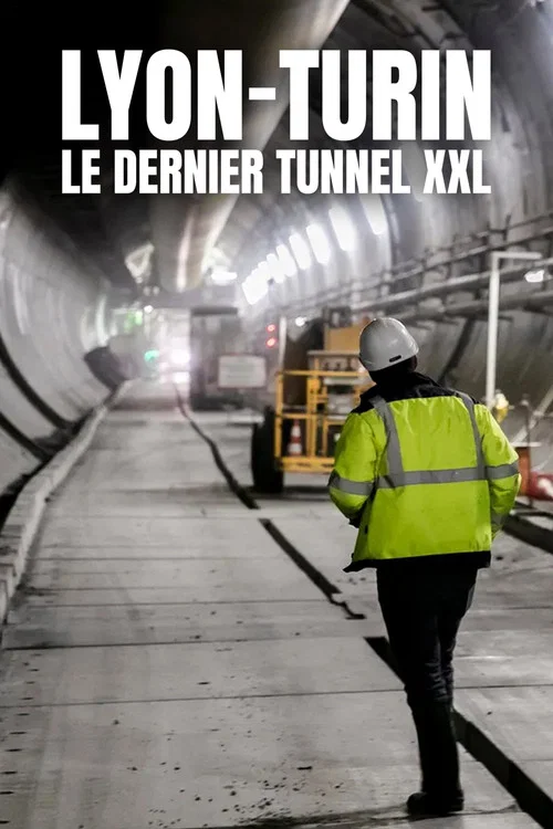 Lyon-Turin : Le Dernier Tunnel XXL постер