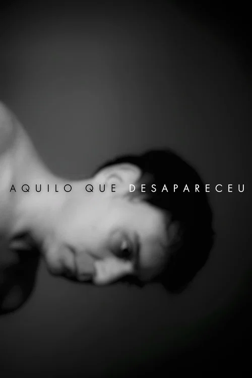 aquilo que desapareceu постер