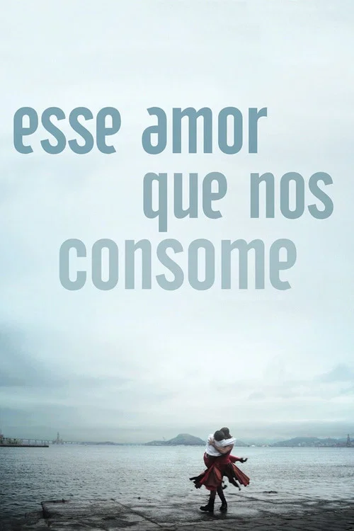 Esse Amor Que Nos Consome постер