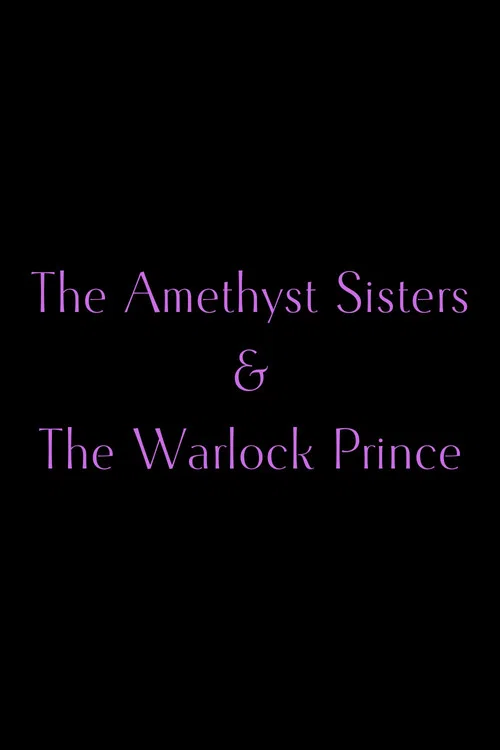 The Amethyst Sisters & The Warlock Prince постер