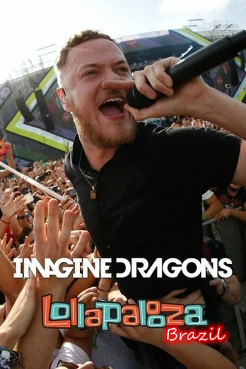 Imagine Dragons Live At Lollapalooza Brazil 2018 постер